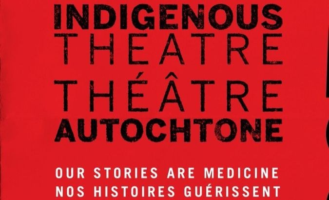 The NAC Indigenous Theatre's 2019-20 season will spotlight work based on, performed or created by Indigenous artists.
