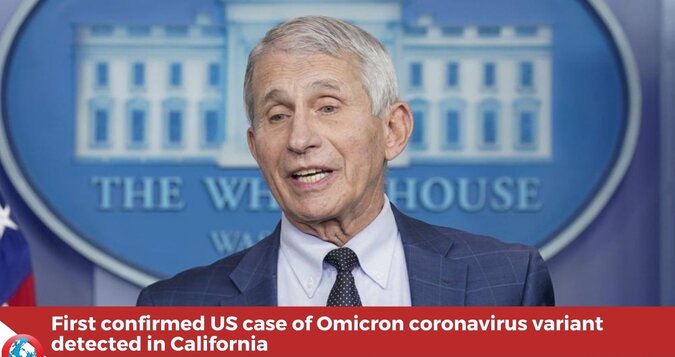 A person in California who had been vaccinated against COVID-19 became the first in the US to have an identified case of the omicron variant, the White House announced Wednesday, as scientists continue to study the risks posed by the new virus strain.
